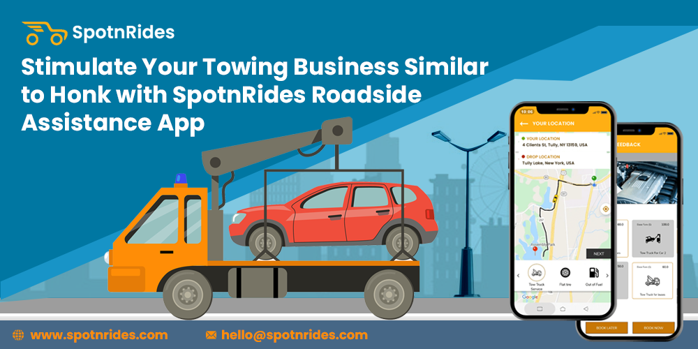 Stimulate Your Towing Bu****ess Similar to Honk with SpotnRides Roadside Assistance App - SpotnRides