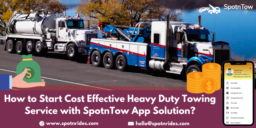 How To Start Cost Effective Heavy Duty Towing Service With SpotnTow App Solution? - SpotnRides - AI Powered Taxi Booking App