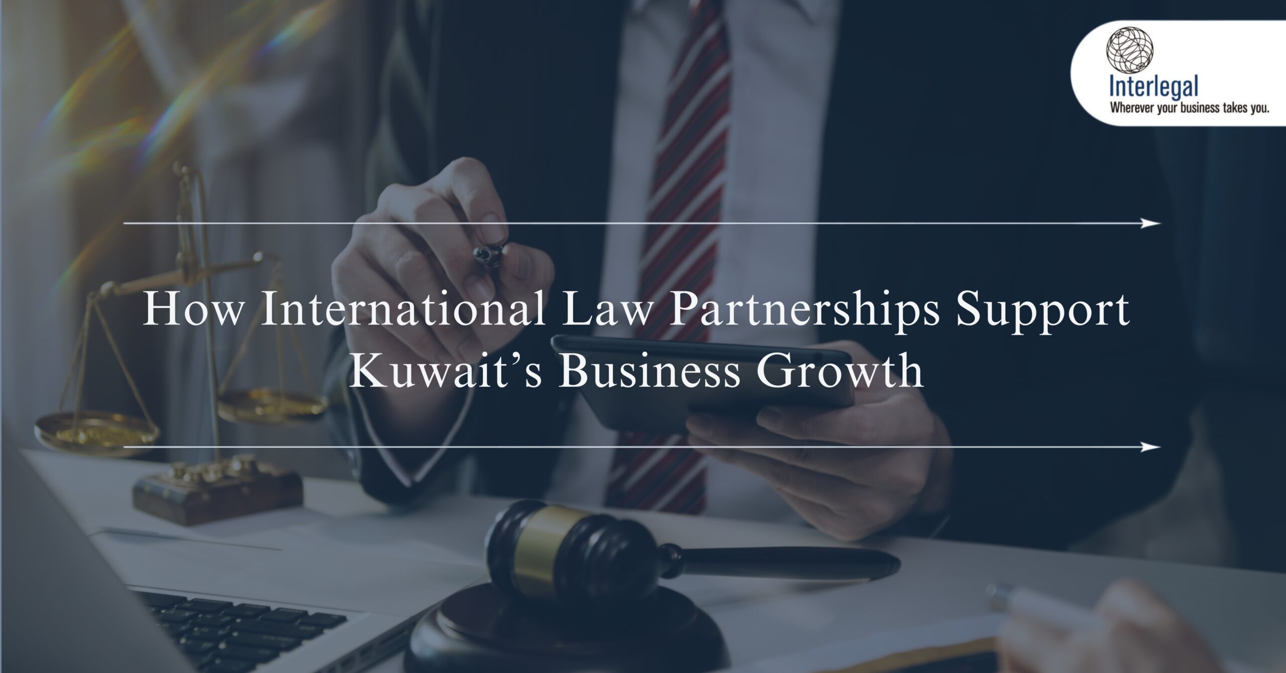 How International Law Partnerships Support Kuwait’s Bu****ess Growth