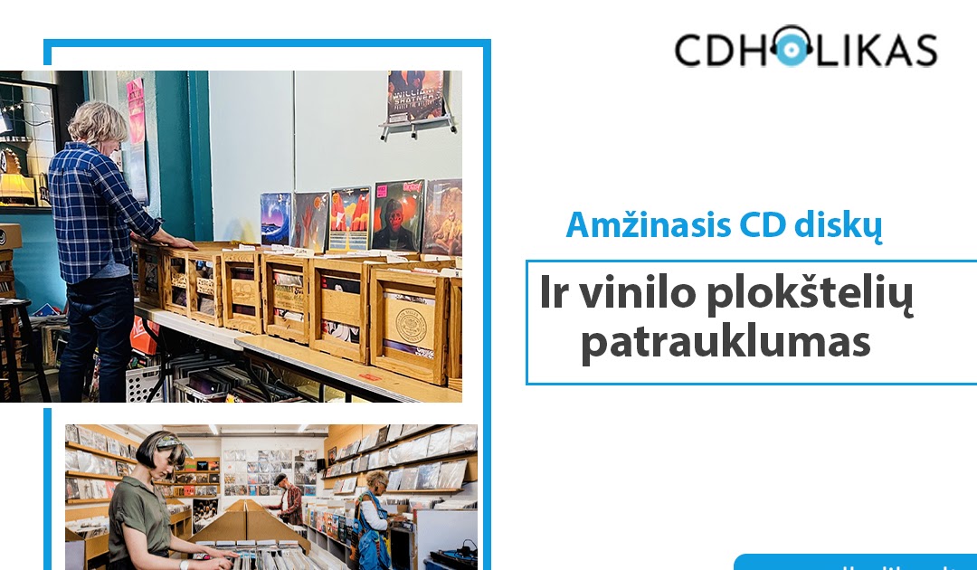 cd'holikas: Amžinasis CD diskų ir vinilo plokštelių patrauklumas