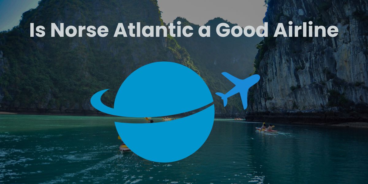 Is Norse Atlantic a Good Airline? Everything You Should Know