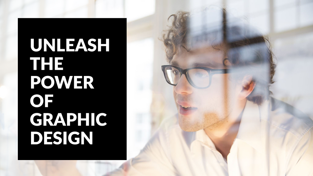 Unleash the Power of Graphic Design: How it Can Skyrocket Your Bu****ess
