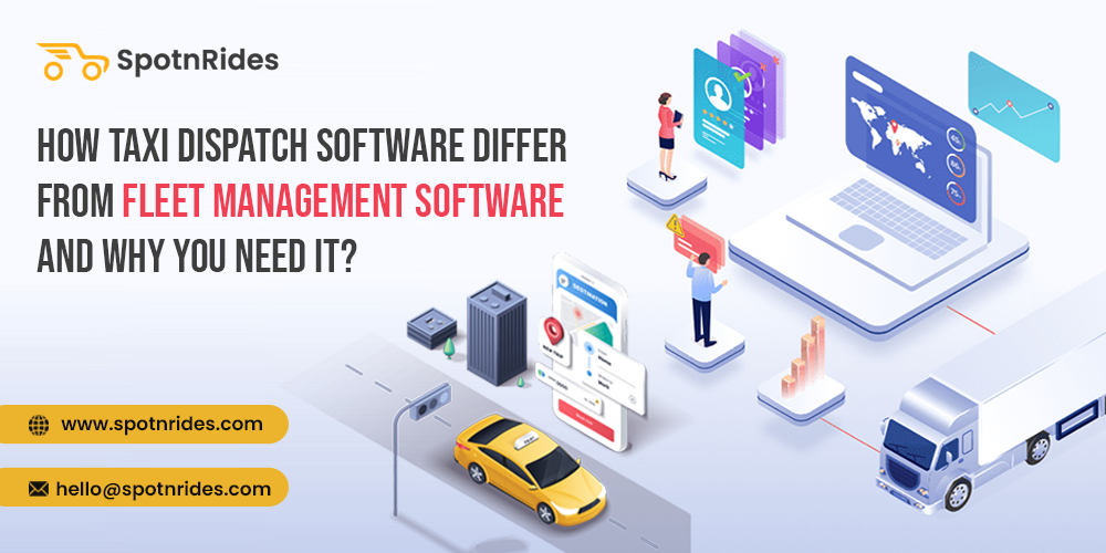 How Taxi Dispatch Soft****e Differ From Fleet Management Soft****e