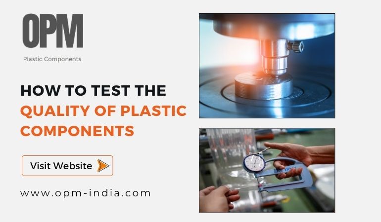 How to Test the Quality of Plastic Components?